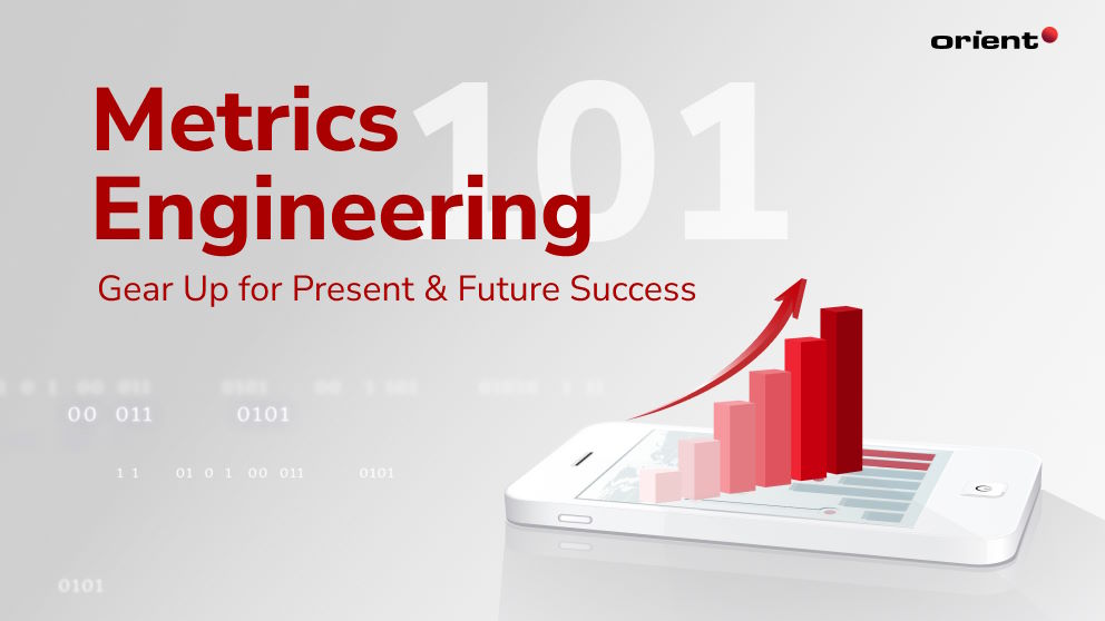 What Is Metrics Engineering? - Orient Software